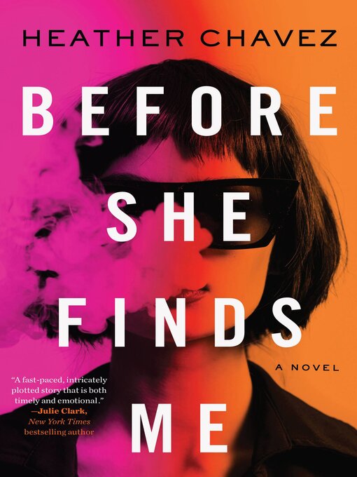 Title details for Before She Finds Me by Heather Chavez - Available